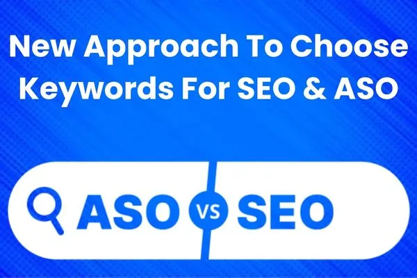 A New Approach To Choose Keywords For SEO & ASO